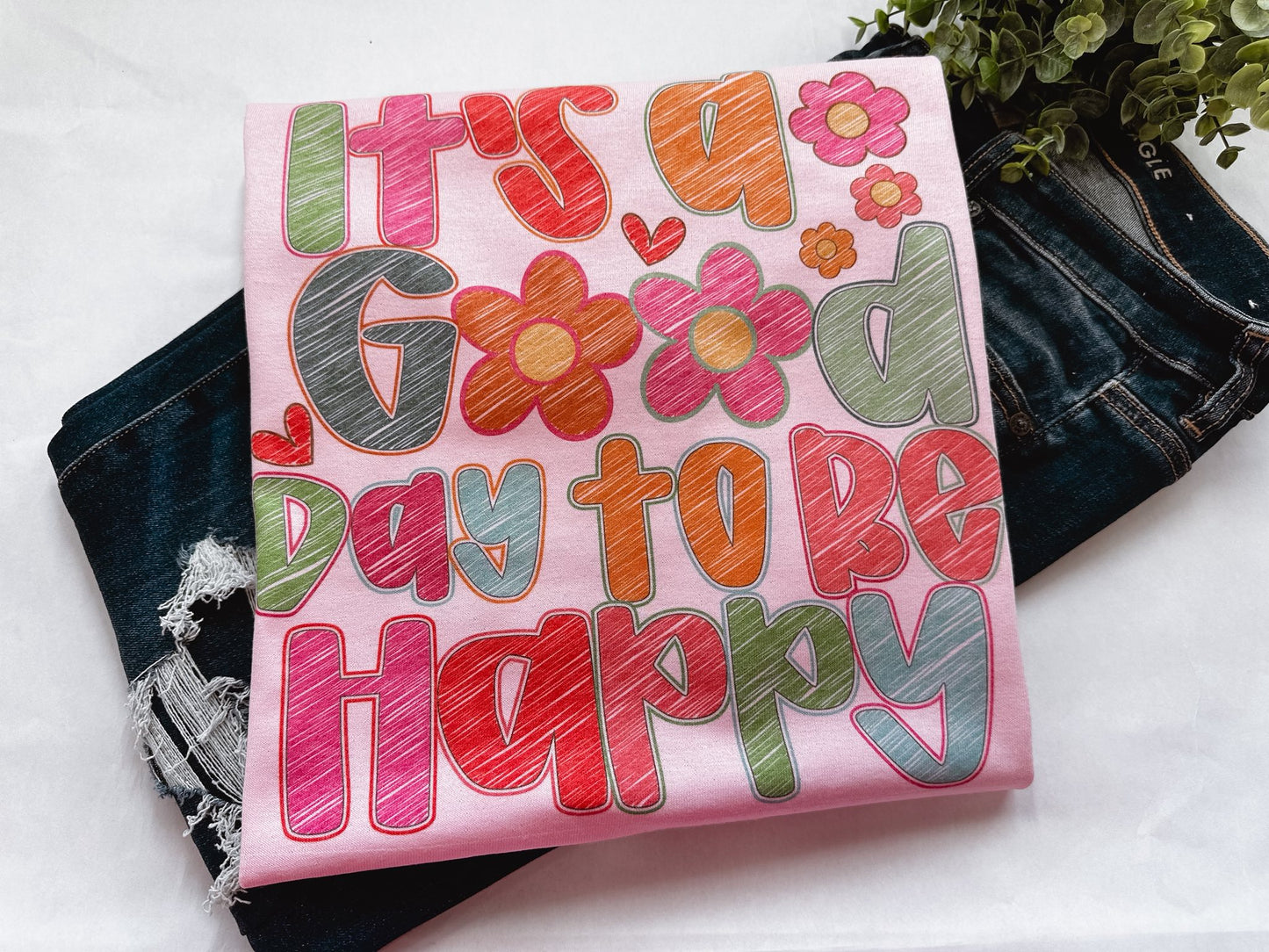 It's A Good Day To Be Happy Graphic Tee