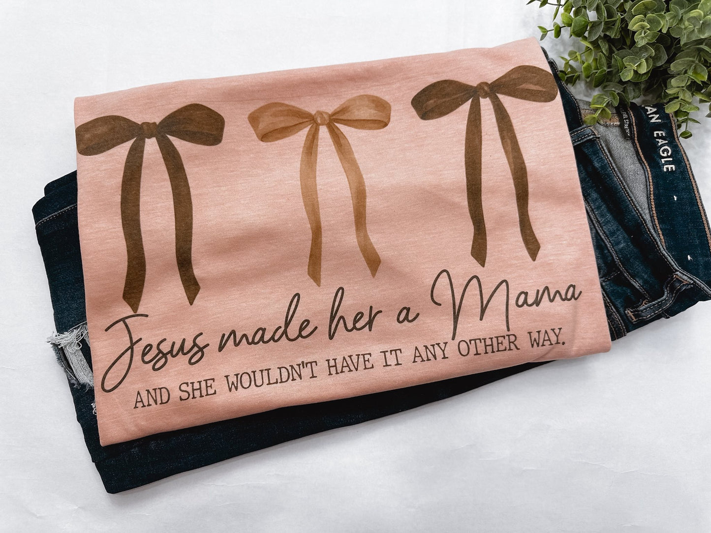 Jesus Made Her A Mama Graphic Tee