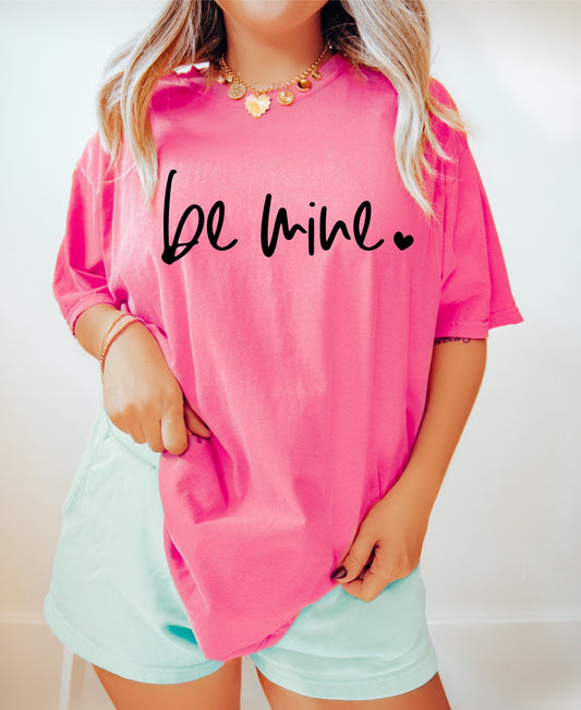 Be Mine Comfort Color Tee