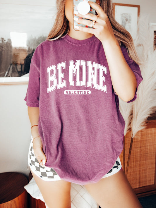 Be Mine Varsity Comfort Color Tee