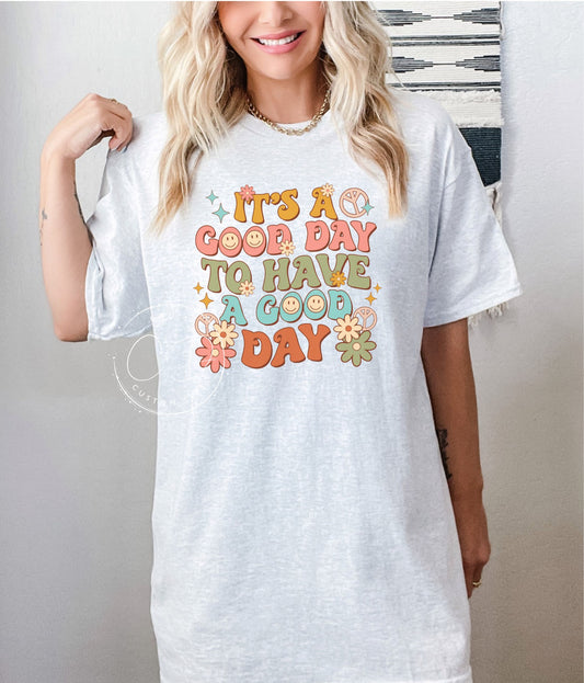 It's A Good Day Graphic Tee