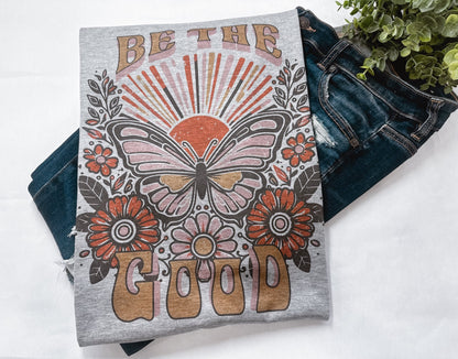 Be The Good Graphic Tee