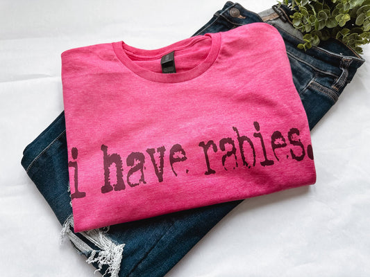 I Have Rabies Graphic Tee