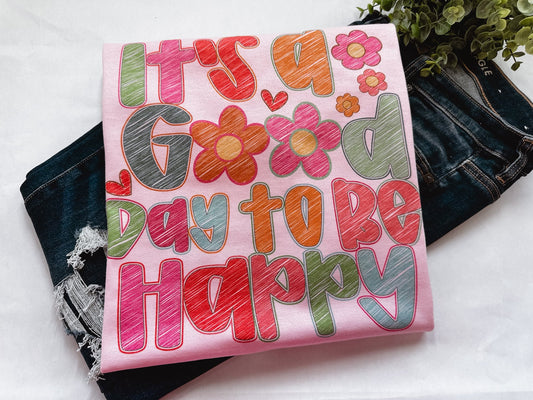 It's A Good Day To Be Happy Graphic Tee
