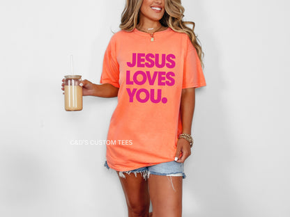 Jesus Loves You Comfort Color Tee