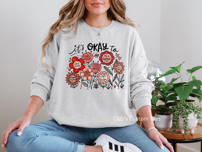 It's Okay To Graphic Sweatshirt