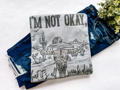 Im Not Okay Graphic Tee