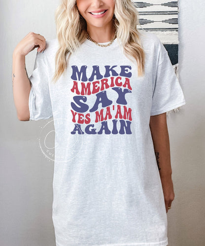 Make America Say Yes Ma'am Again Graphic Tee