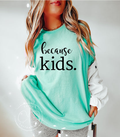 Because Kids Comfort Color Tee