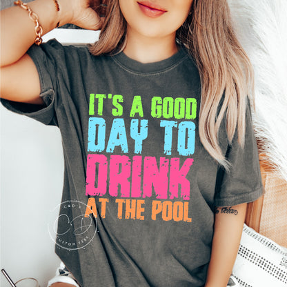 Good Day To Drink Pool Comfort Color Tee