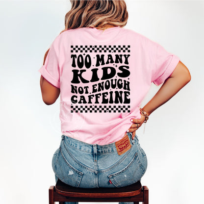 Too Many Kids Comfort Color Tee