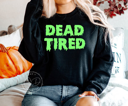 Dead Tired Halloween Sweatshirt