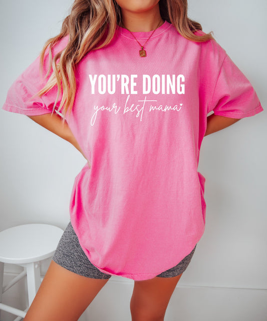 Doing Your Best Mama Comfort Color Shirt