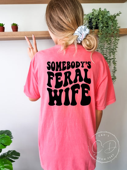 Somebody's Feral Wife Comfort Color Tee