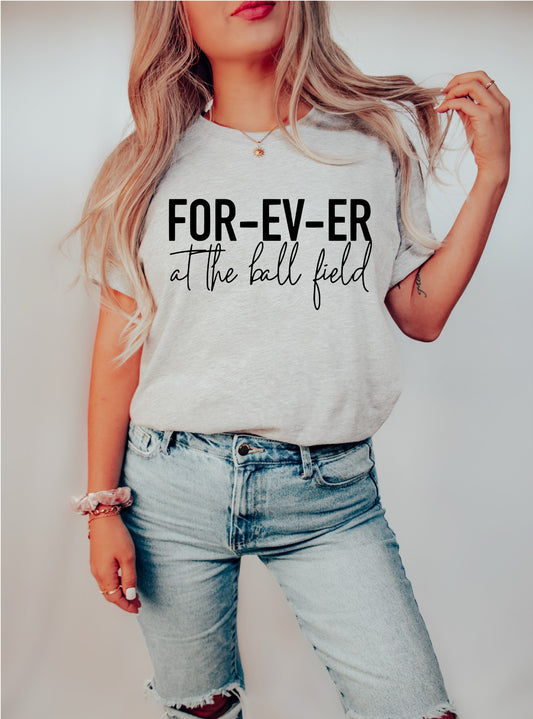 Forever At The Ball Field Tee