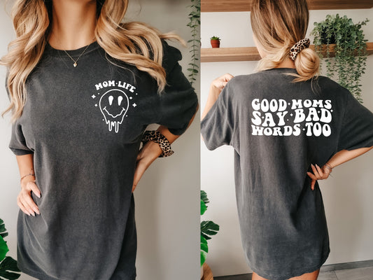 Good Moms Say Bad Words Comfort Color Tee