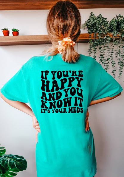 Happy And You Know It Meds Comfort Color Tee