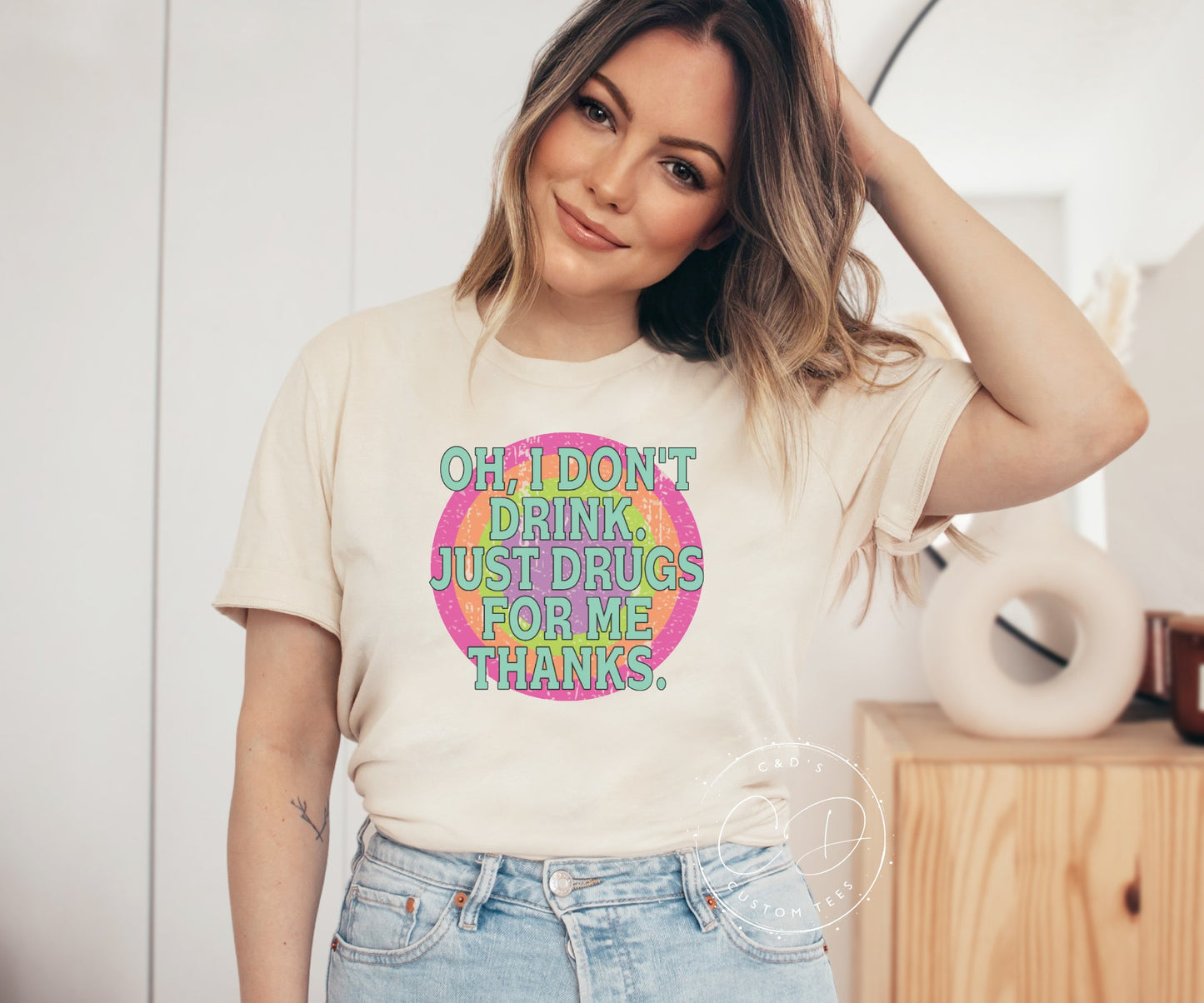 I Don't Drink Just Drugs For Me Graphic Tee