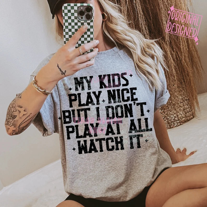 My Kids Play Nice Tee