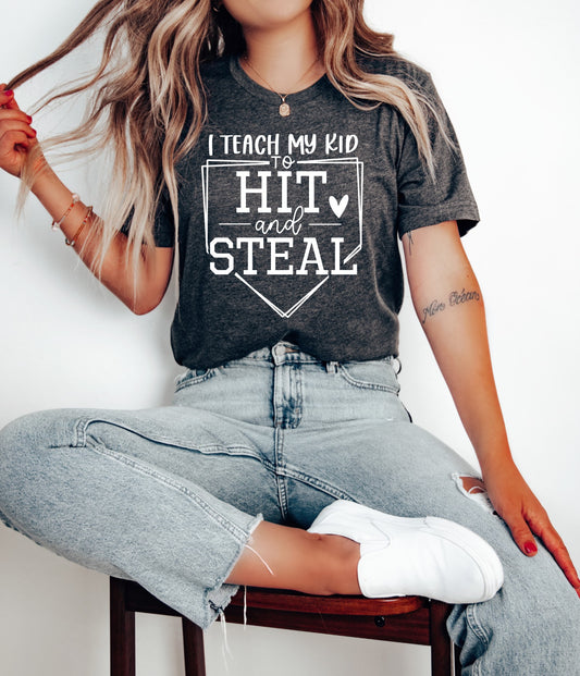 I Teach My Kid To Hit and Steal Baseball Tee