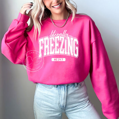 Literally Freezing Sweatshirt