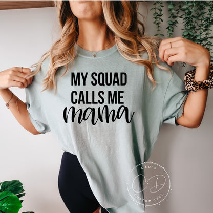 My Squad Calls Me Mama Comfort Color Tee