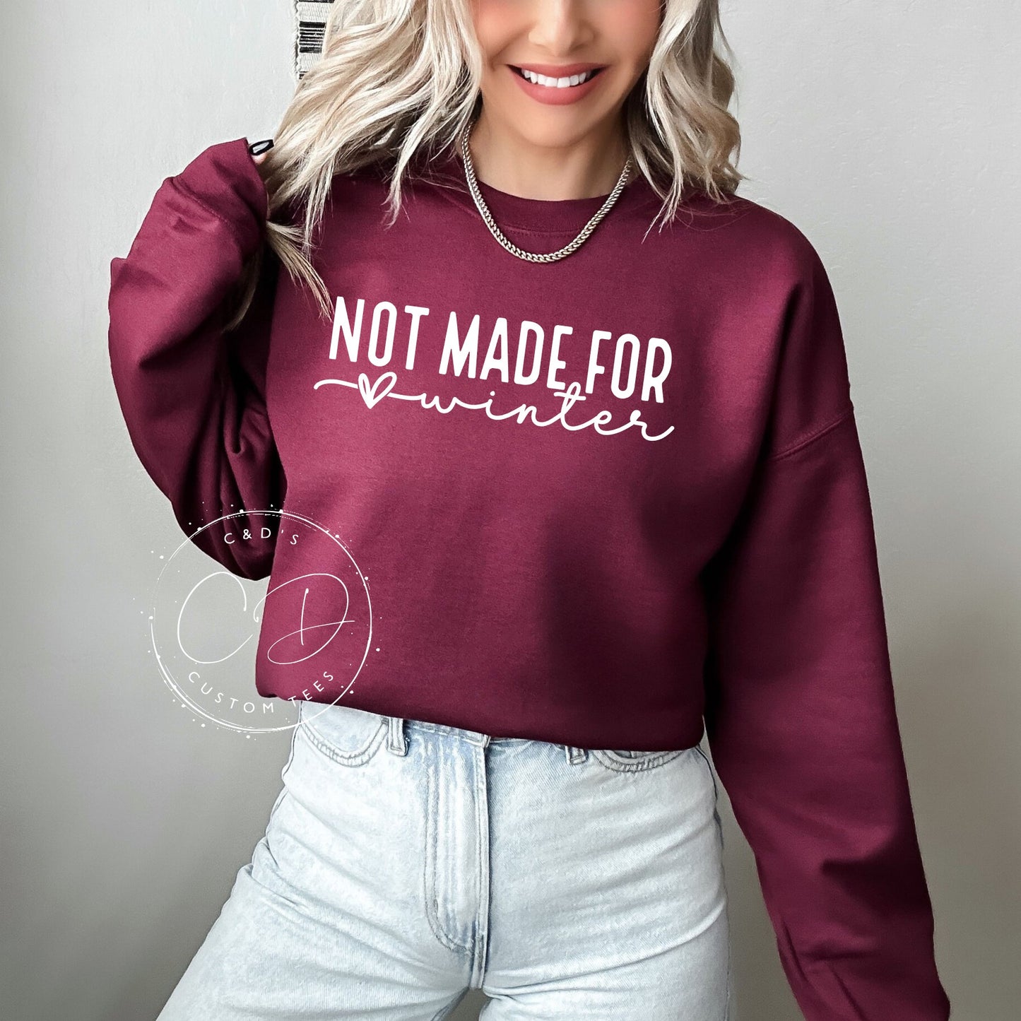 Not Made For Winter Sweatshirt