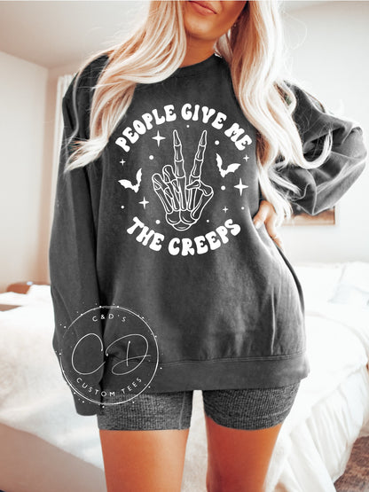 People Give Me The Creeps Comfort Color Sweatshirt