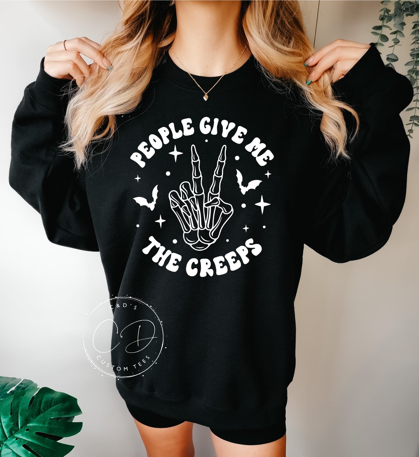 People Give Me The Creeps Sweatshirt