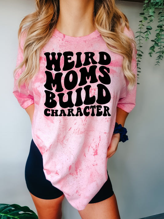 Weird Moms Build Character Comfort Color Blast Tee