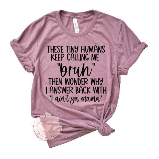 Aint Ya Mama Shirt