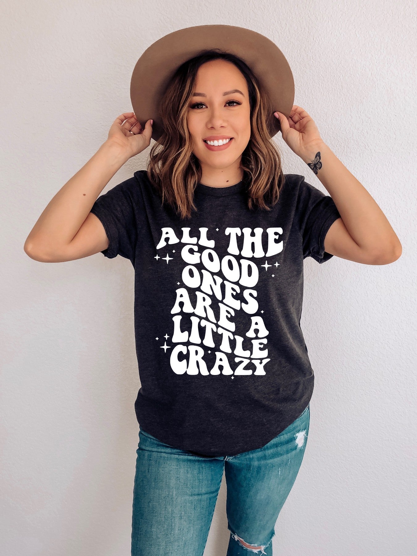 All The Good Ones Are A Little Crazy Tee