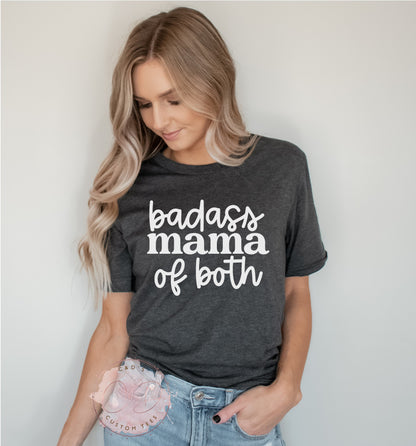 Badass Mama of Both Shirt