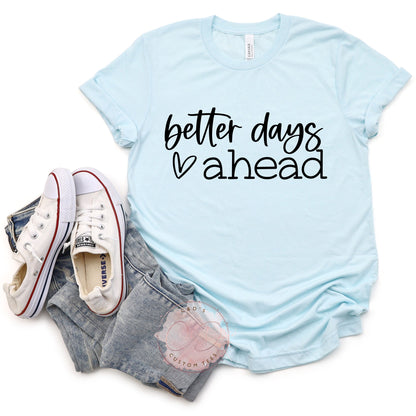 Better Days Ahead Shirt