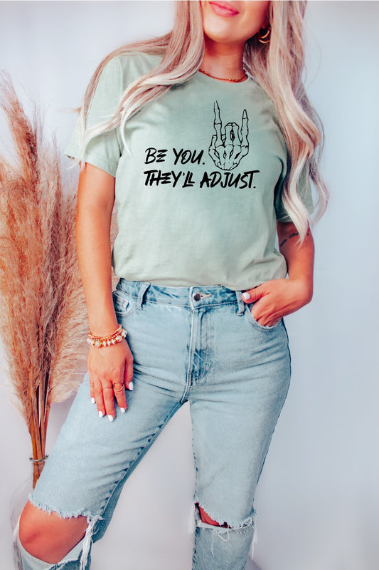 Be You They'll Adjust Tee