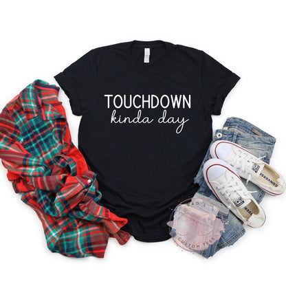 Touchdown Kinda Day Shirt