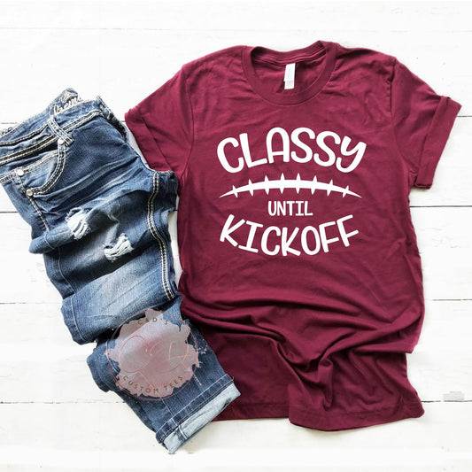 Classy Until Kickoff Shirt