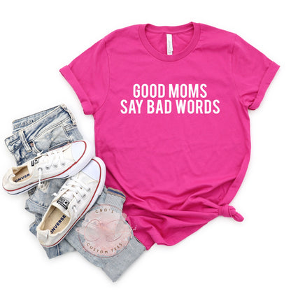 Good Moms Say Bad Words Shirt