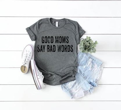 Good Moms Say Bad Words Rustic Shirt