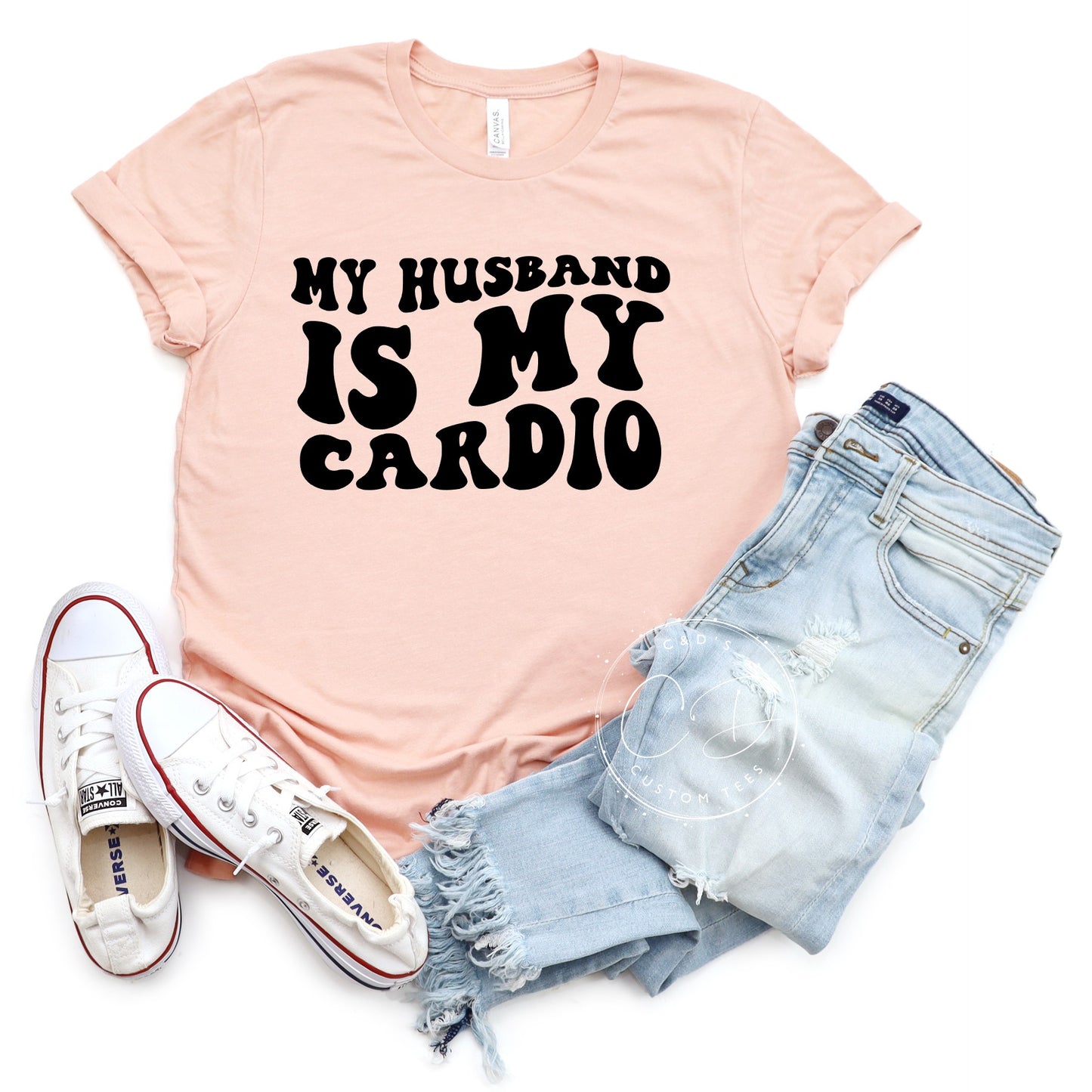 My Husband Is My Cardio Shirt