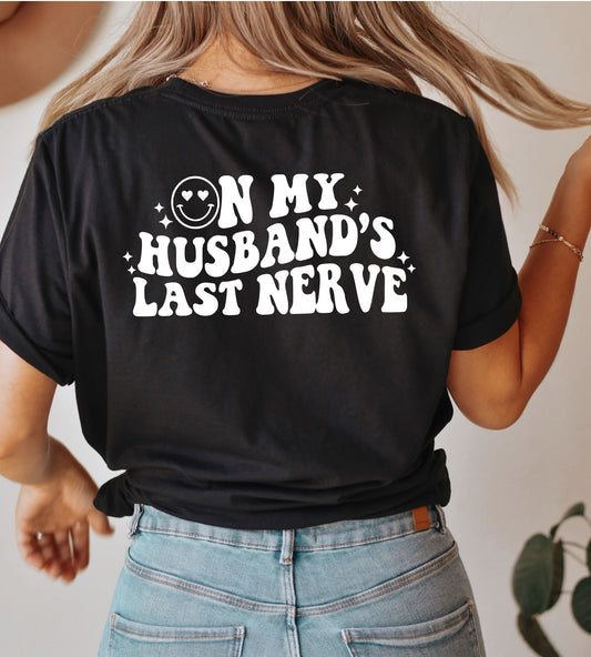 On My Husband's Last Nerve Tee