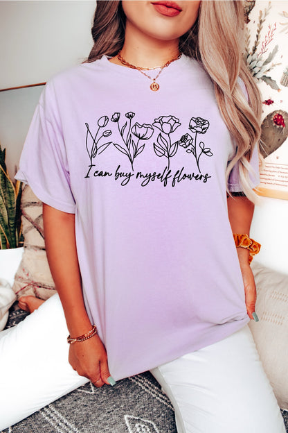 I Can Buy Myself Flowers Comfort Color Tee