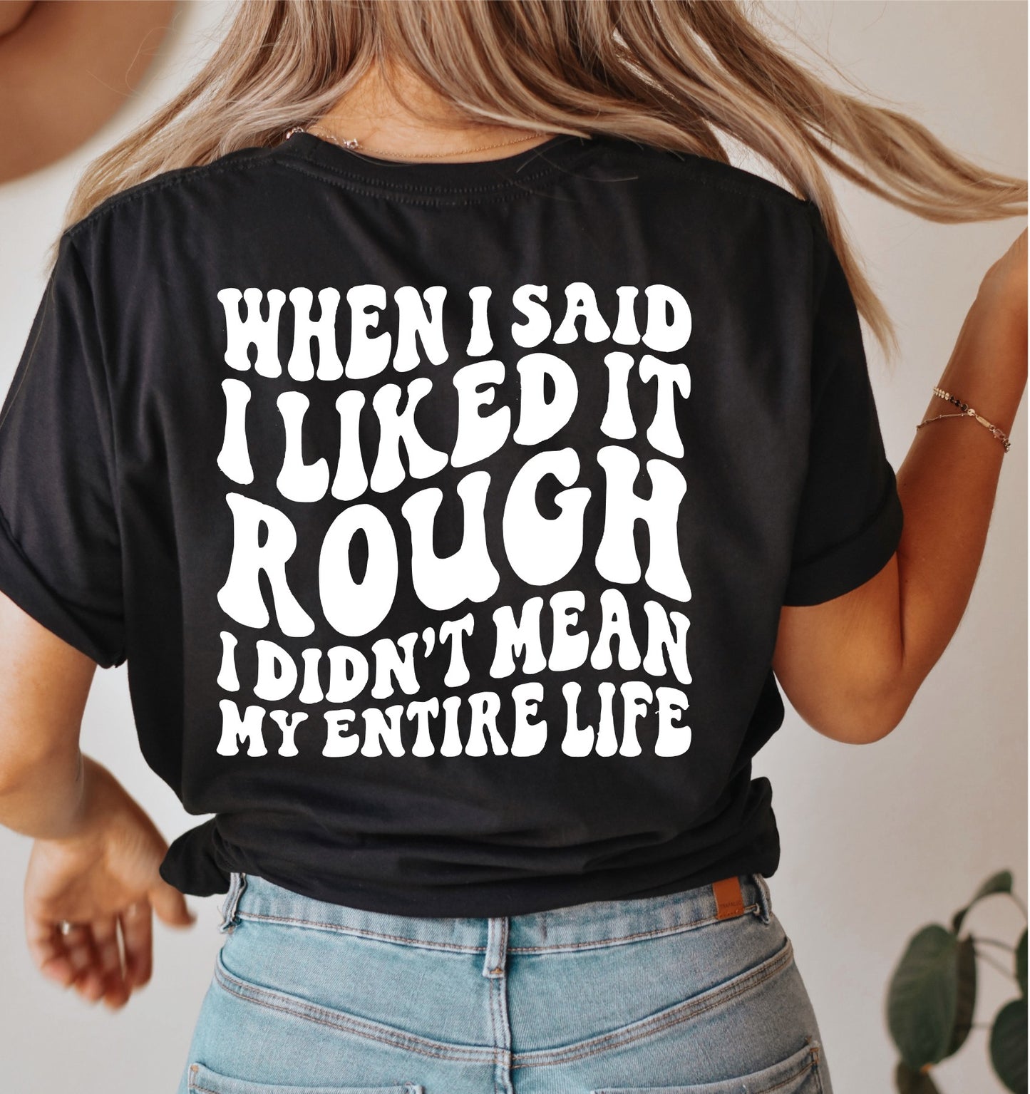 I Like It Rough Tee