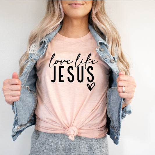 Love Like Jesus Shirt