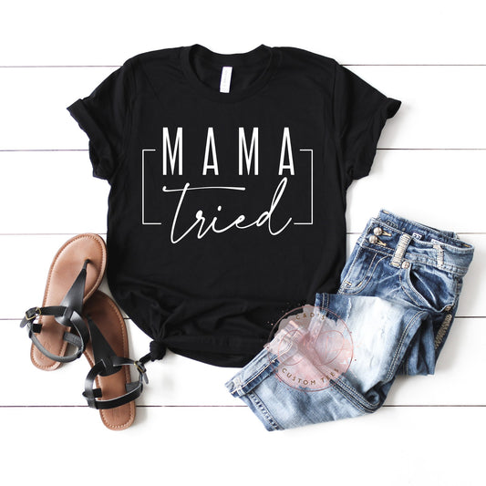 Mama Tried Shirt