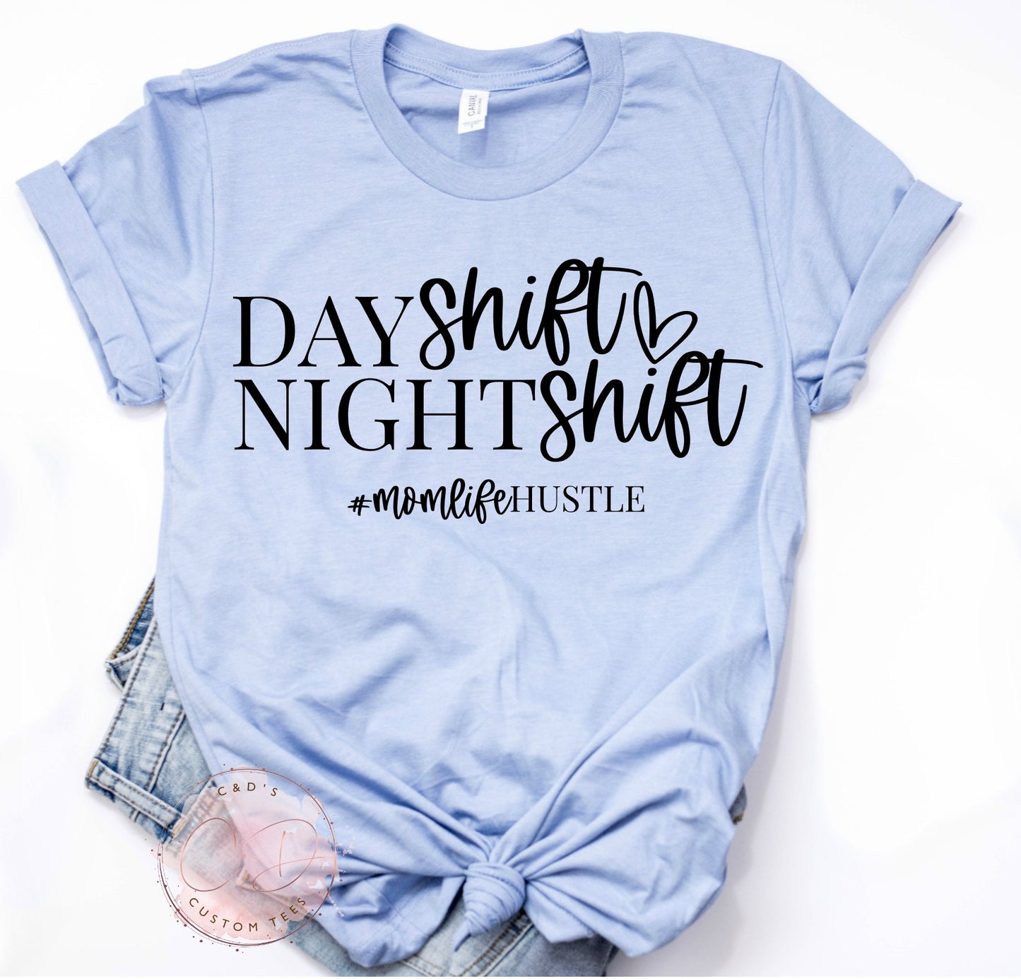 Day Shift Night Shift Mom Hustle Shirt