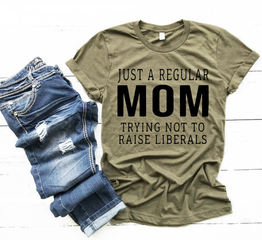 Trying Not To Raise Liberals Shirt