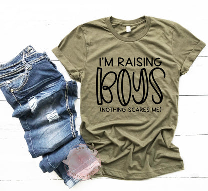 Raising Boys Nothing Scares Me Shirt