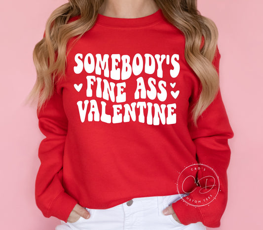 Somebody's Fine Ass Valentine Sweatshirt