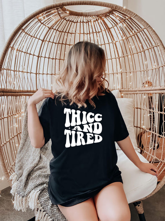 Thicc and Tired Tee